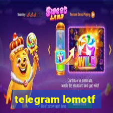 telegram lomotf